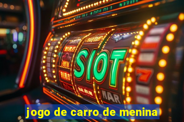 jogo de carro de menina